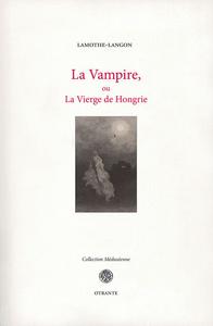 La Vampire, ou la Vierge de Hongrie