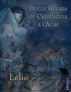 Douze Heures du Crpuscule  l'Aube