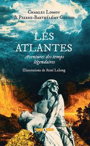 Les Atlantes. Aventures des temps lgendaires