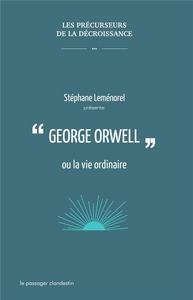 George Orwell ou la vie ordinaire