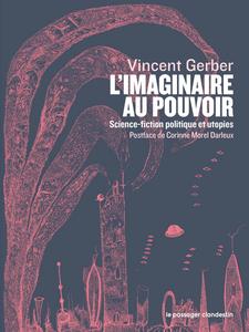 L'Imaginaire au pouvoir. Science-fiction, politique et utopie
