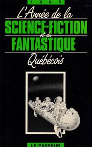 L'Année de la Science-Fiction et du Fantastique Québécois - 1985