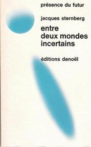 Entre deux mondes incertains