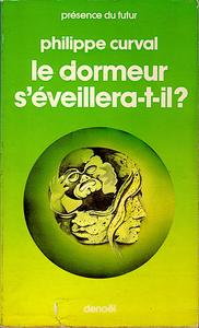 Le Dormeur s'veillera-t-il?