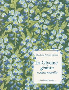 La Glycine gante et autres nouvelles