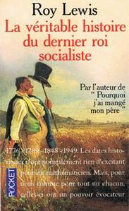 La Vritable histoire du dernier roi socialiste