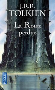 La Route perdue et autres textes - Langues et lgendes avant Le Seigneur des Anneaux