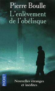 L'Enlvement de l'Oblisque, nouvelles tranges et indites
