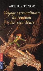 Voyage extraordinaire au royaume des Sept Tours