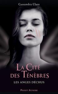 La Cit des tnbres : les Anges Dchus