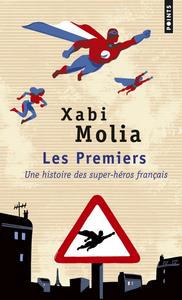 Les Premiers. Une histoire des super-hros franais