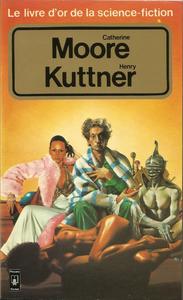 Le Livre d'Or de la science-fiction : Catherine Moore & Henry Kuttner