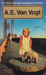 Le Livre d'Or de la science-fiction : A. E. Van Vogt