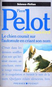 Le Chien courait sur l'autoroute en criant son nom