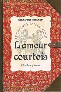 L'Amour courtois et autres histoires