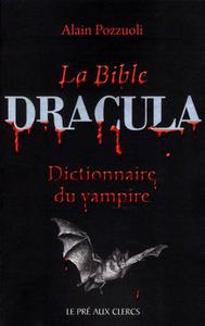 La Bible Dracula. Dictionnaire du vampire