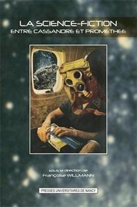 La Science-Fiction : entre Cassandre et Promthe