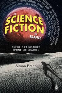 La Science-fiction en France. Thorie et histoire d'une littrature
