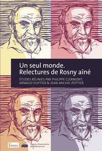Un seul monde. Relectures de Rosny an