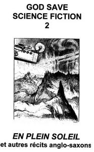 God save science-fiction 2 -  En plein soleil , et autres rcits anglo-saxons