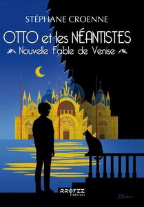 OTTO et les NANTISTES - Nouvelle fable de Venise