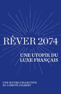 Rver 2074. Une utopie du luxe franais