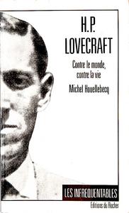 H.P. Lovecraft : Contre le monde, contre la vie