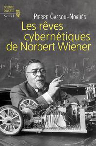 Les Rves cyberntiques de Norbert Wiener