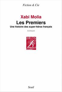 Les Premiers. Une histoire des super-hros franais
