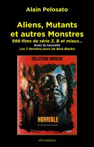 Aliens, mutants et autres monstres