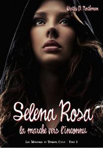 Selena Rosa : La Marche vers l'Inconnu