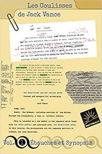 Les Coulisses de Jack Vance, Vol. 1 : bauches et Synopsis