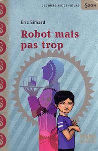 Robot mais pas trop