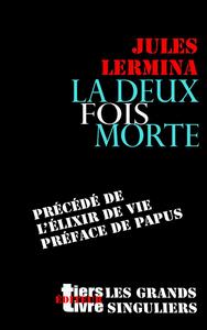 La Deux fois morte prcd de  Llixir de vie 
