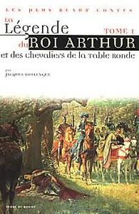 La Lgende du roi Arthur et des chevaliers de la table ronde (tome 1)