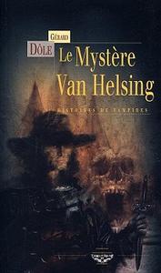 Le Mystre Van Helsing. Histoires de vampires
