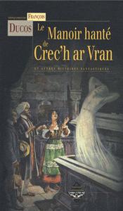 Le Manoir hant de Crec'h ar Vran et autres histoires fantastiques