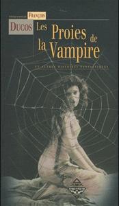 Les Proies de la vampire et autres histoires fantastiques