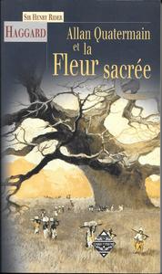 Allan Quatermain et la Fleur sacre