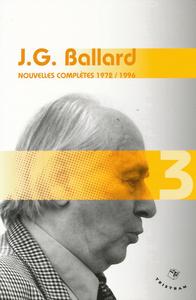J.G. Ballard - Nouvelles compltes 1972 / 1996