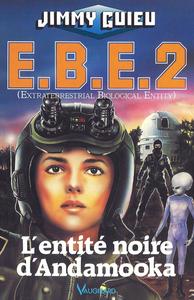 E. B. E. 2 (Extraterrestrial Biological Entity) : L'entit noire d'Andamooka