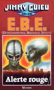 E. B. E. (Extraterrestrial Biological Entity) : Alerte rouge