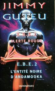 E. B. E. 1 : Alerte Rouge / E. B.E. 2 : L'entit noire d'Andamooka
