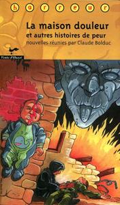 La Maison douleur et autres histoires de peur