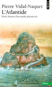 L'Atlantide. Petite histoire d'un mythe platonicien