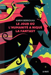 Le Jour o l'humanit a niqu la fantasy