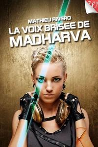 La Voix Brise de Madharva