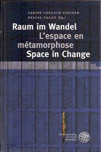 Raum im Wandel - L'espace en metamorphose - Space in Change
