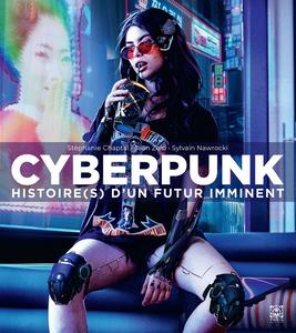 Cyberpunk. Histoire(s) d'un futur imminent